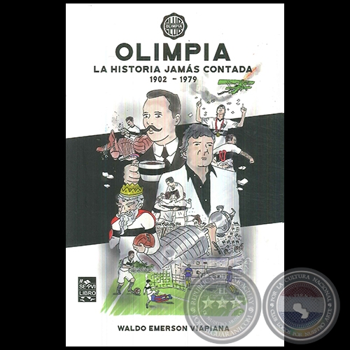 OLIMPIA LA HISTORIA JAMÁS CONTADA 1902-1979 - Autor:  WALDO EMERSON VIAPIANA - Año 2020